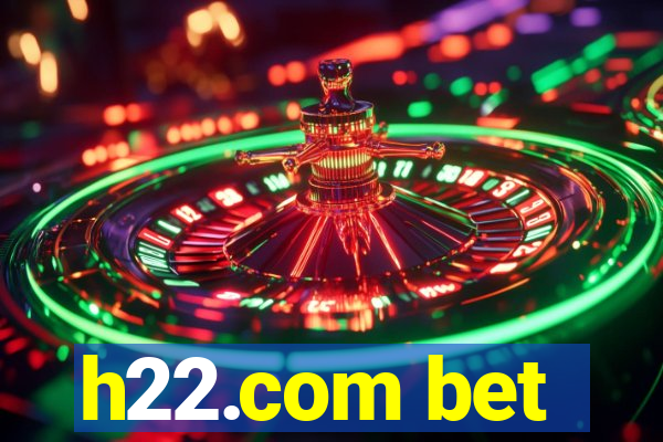 h22.com bet